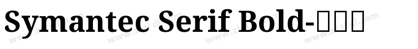 Symantec Serif Bold字体转换 Symantec Serif Bold字体转换